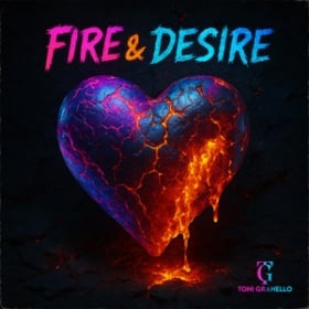 TONI GRANELLO - FIRE & DESIRE